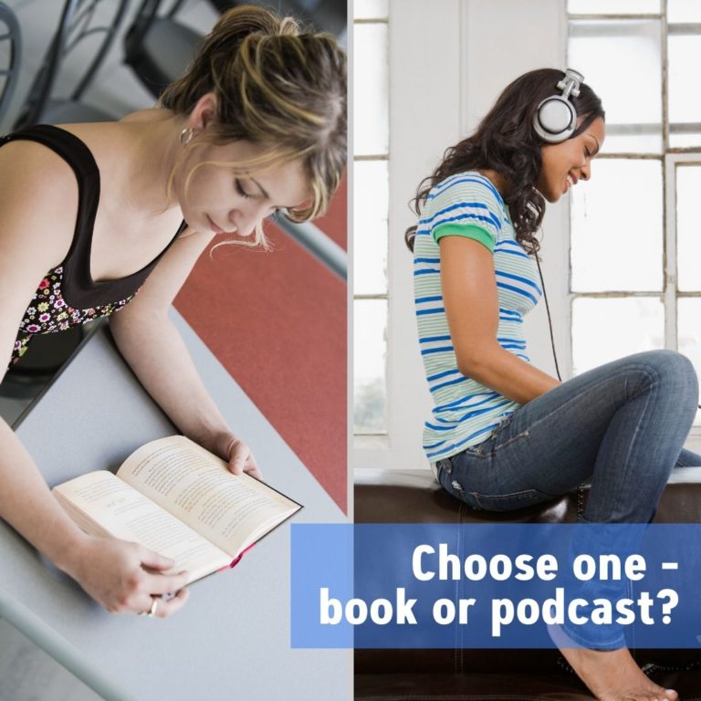 Choose one: Book or podcast?