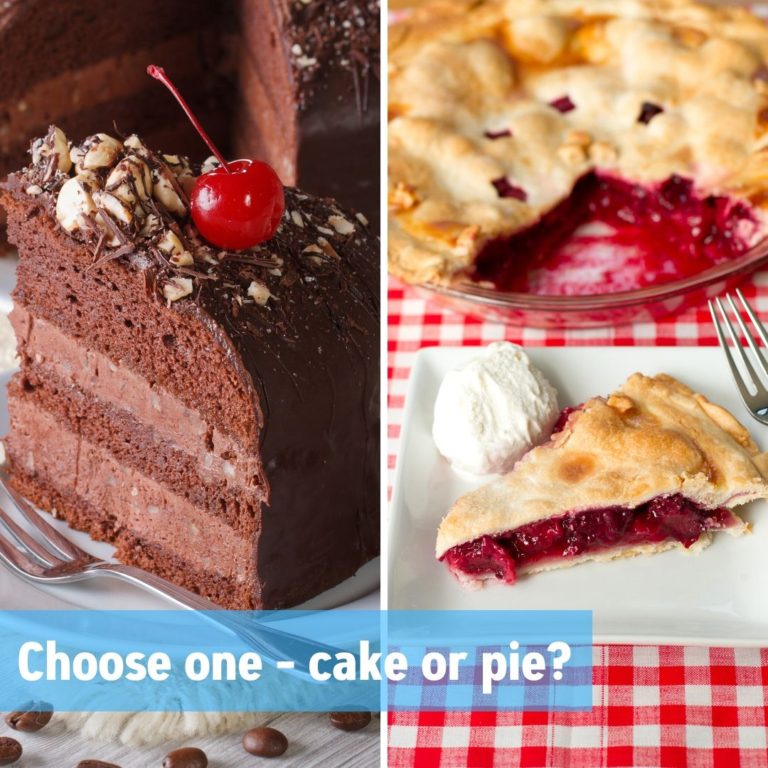 Choose one: Cake or pie?