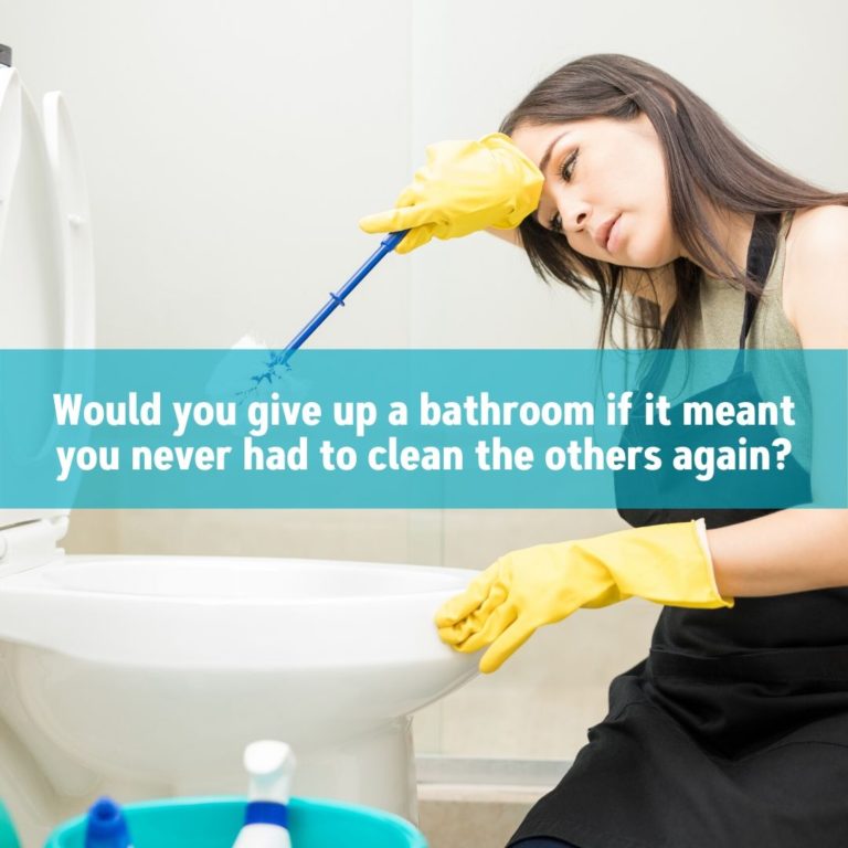 Would you give up a bathroom if it meant you never had to clean the others again?