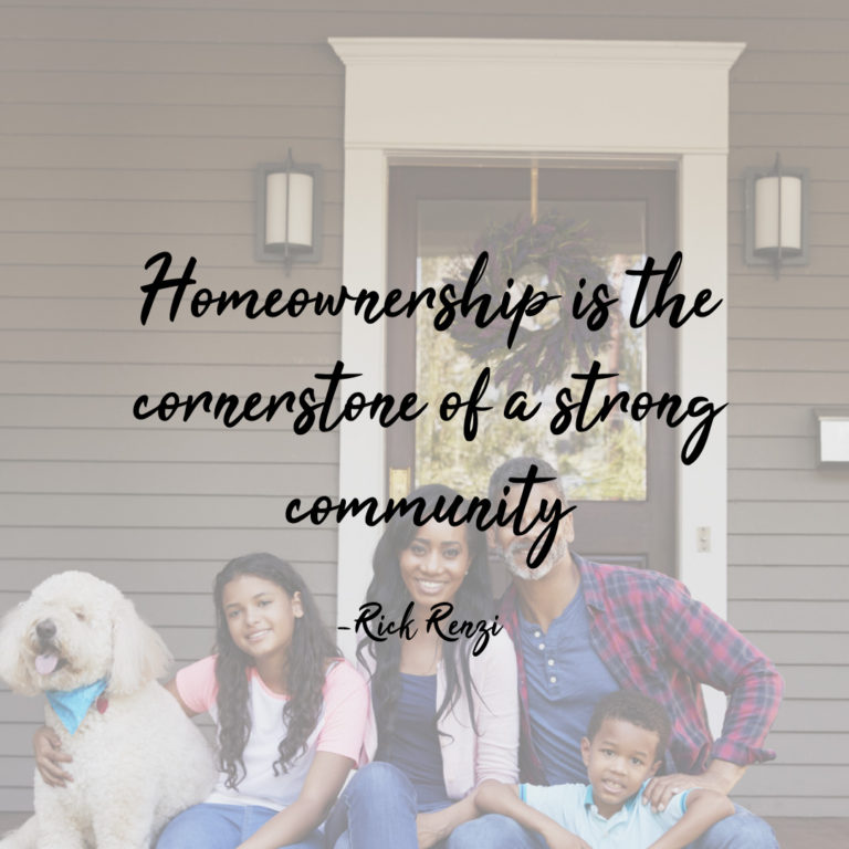 Homeownership is the cornerstone of a strong community.