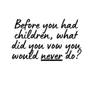 Before You Had Children