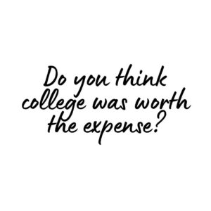 College Worth the Expense