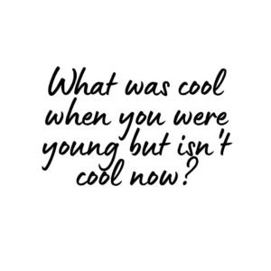 Was Cool Now Is Not