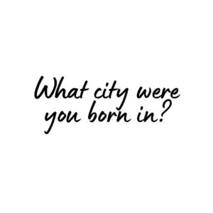 What City Were You Born